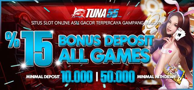 Bonus Deposit Harian 15% - Tuna55